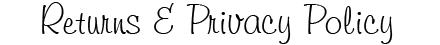 Returns & Privacy Policy